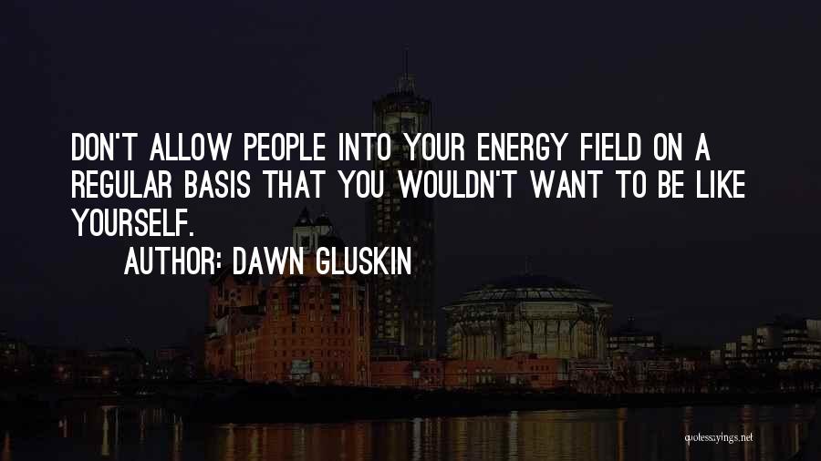 Protect Your Energy Quotes By Dawn Gluskin