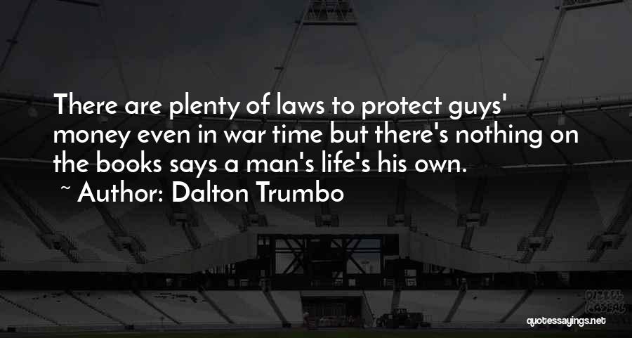 Protect Your Money Quotes By Dalton Trumbo