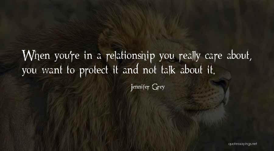 Protect Your Relationship Quotes By Jennifer Grey