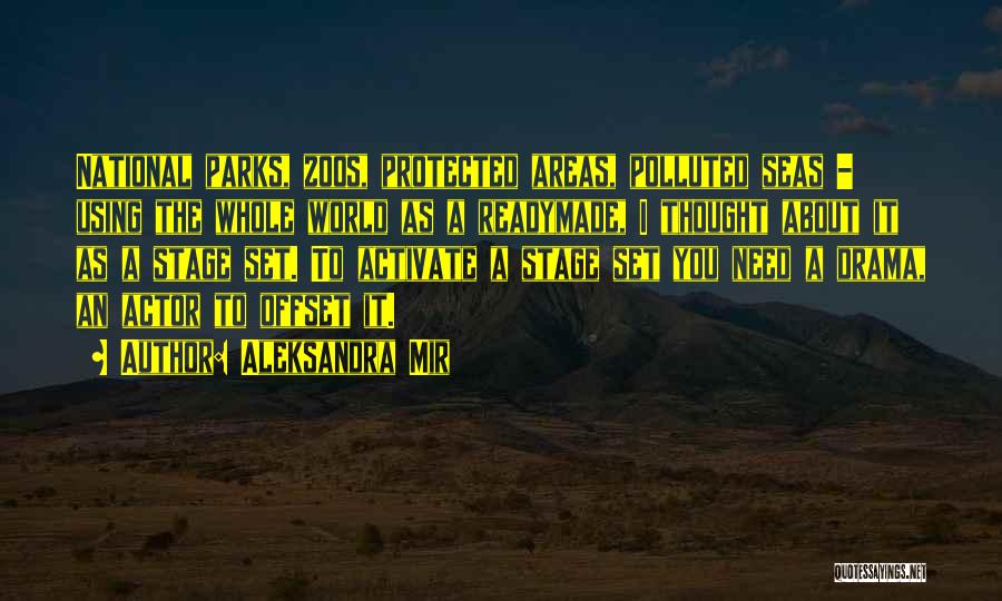 Protected Areas Quotes By Aleksandra Mir