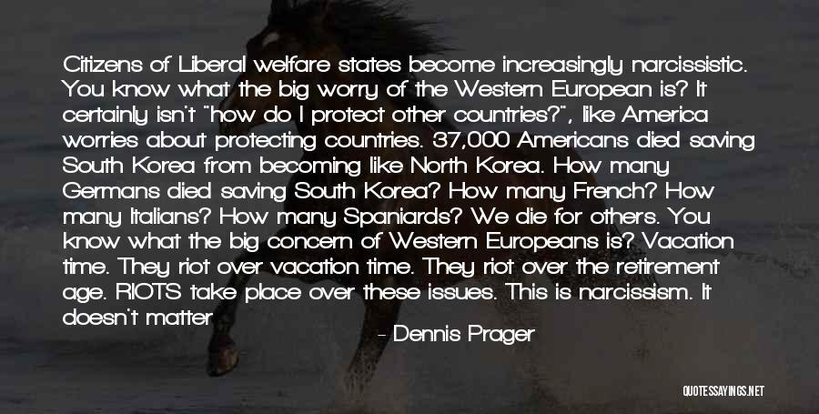 Protecting America Quotes By Dennis Prager