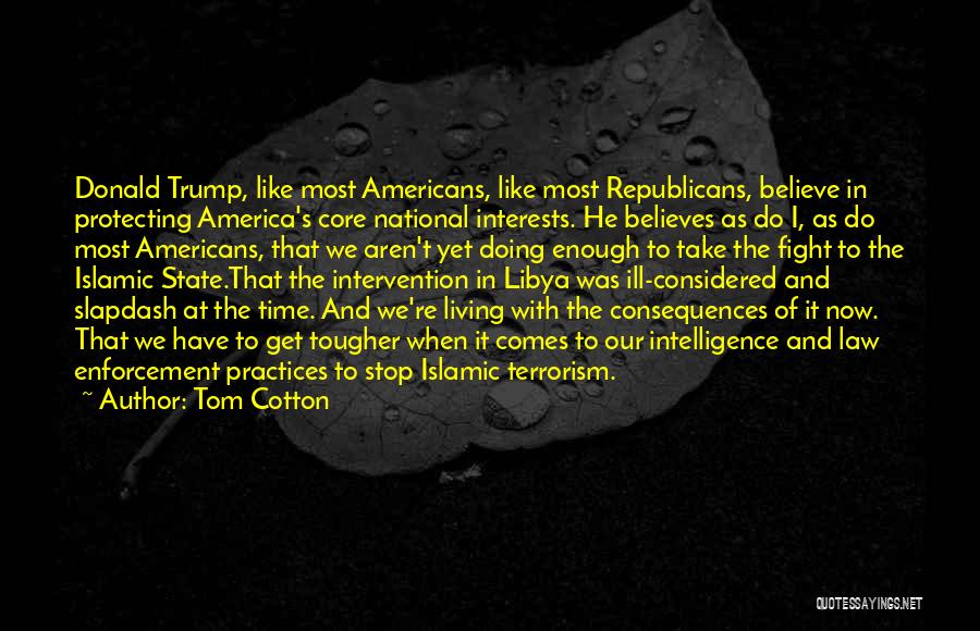 Protecting America Quotes By Tom Cotton
