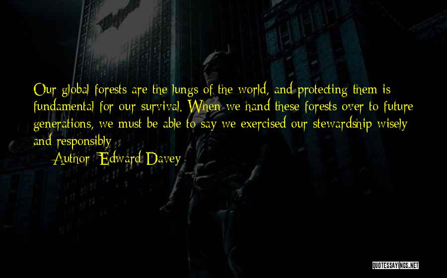 Protecting Forests Quotes By Edward Davey