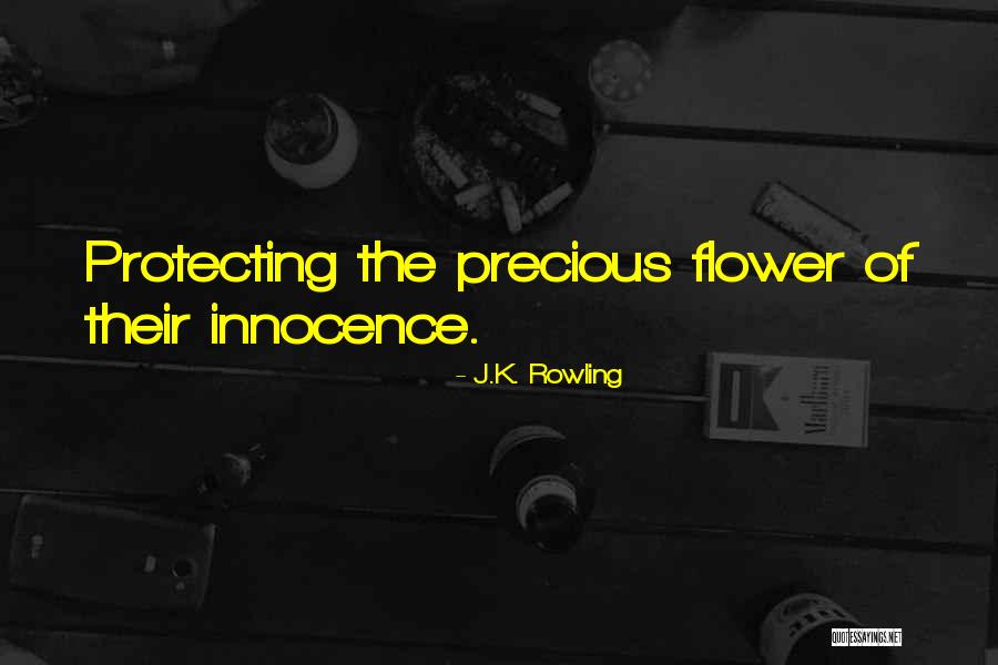 Protecting Innocence Quotes By J.K. Rowling Protecting Innocence Quotes By J.K. Rowling