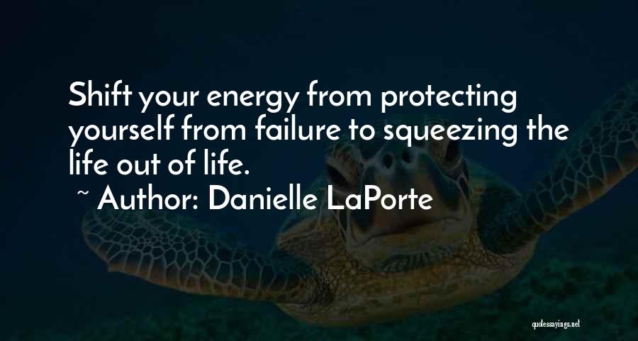 Protecting Life Quotes By Danielle LaPorte