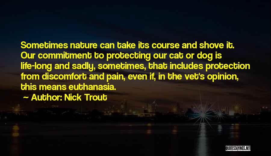 Protecting Life Quotes By Nick Trout