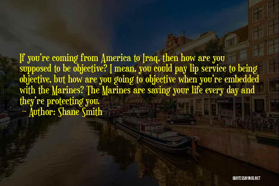 Protecting Life Quotes By Shane Smith