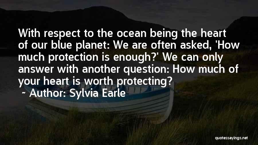 Protecting My Heart Quotes By Sylvia Earle