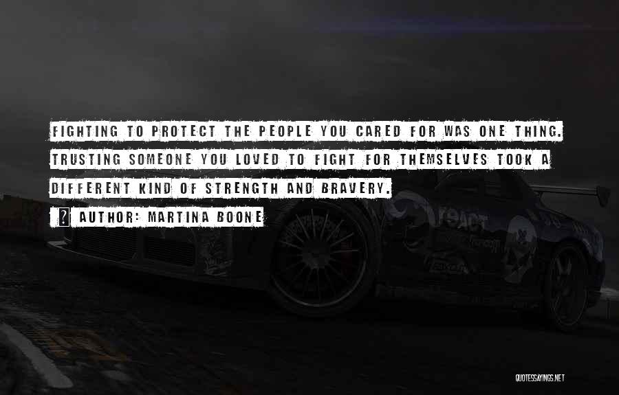 Protecting My Loved Ones Quotes By Martina Boone