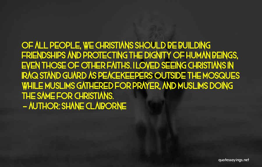Protecting My Loved Ones Quotes By Shane Claiborne