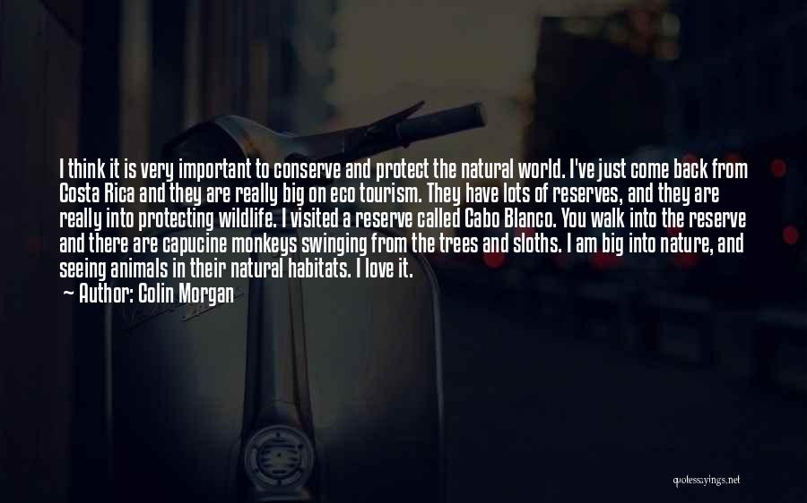 Protecting Nature Quotes By Colin Morgan