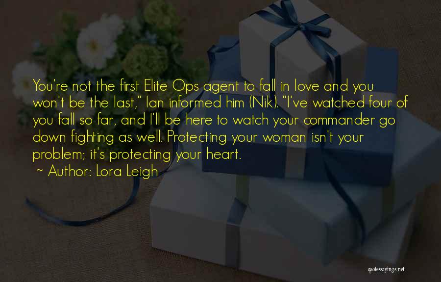 Protecting One's Heart Quotes By Lora Leigh