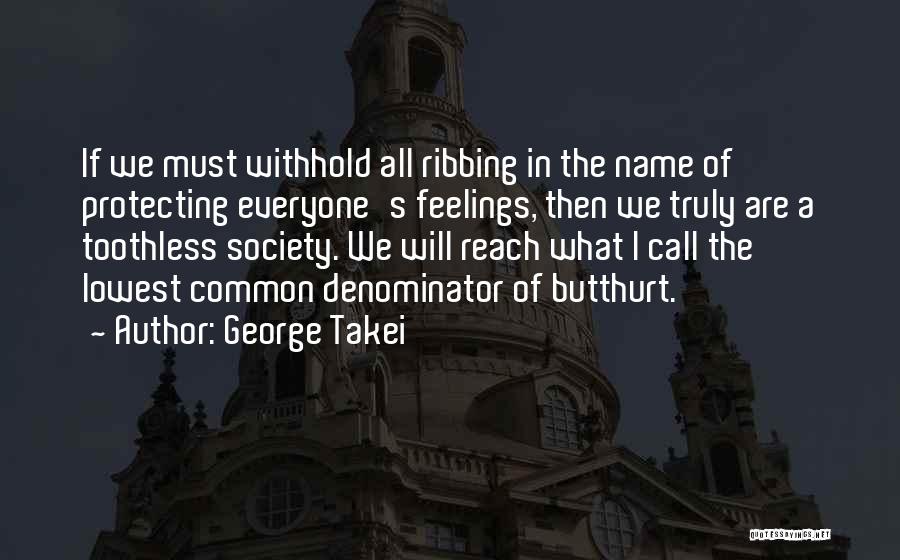 Protecting Others Feelings Quotes By George Takei