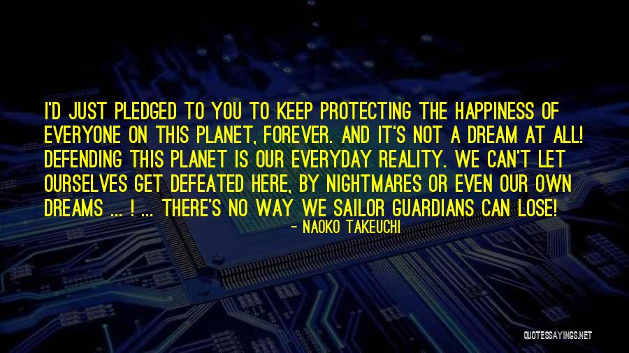 Protecting Our Planet Quotes By Naoko Takeuchi Protecting Our Planet Quotes By Naoko Takeuchi