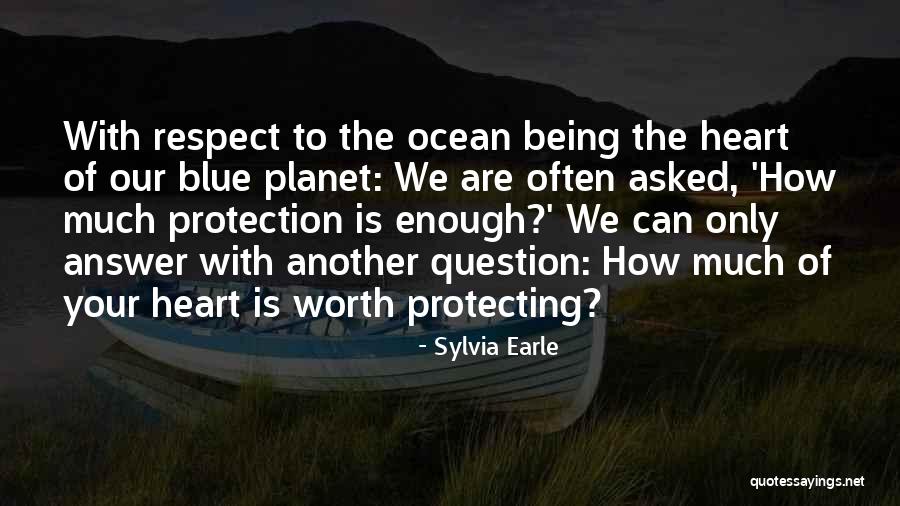 Protecting Our Planet Quotes By Sylvia Earle Protecting Our Planet Quotes By Sylvia Earle