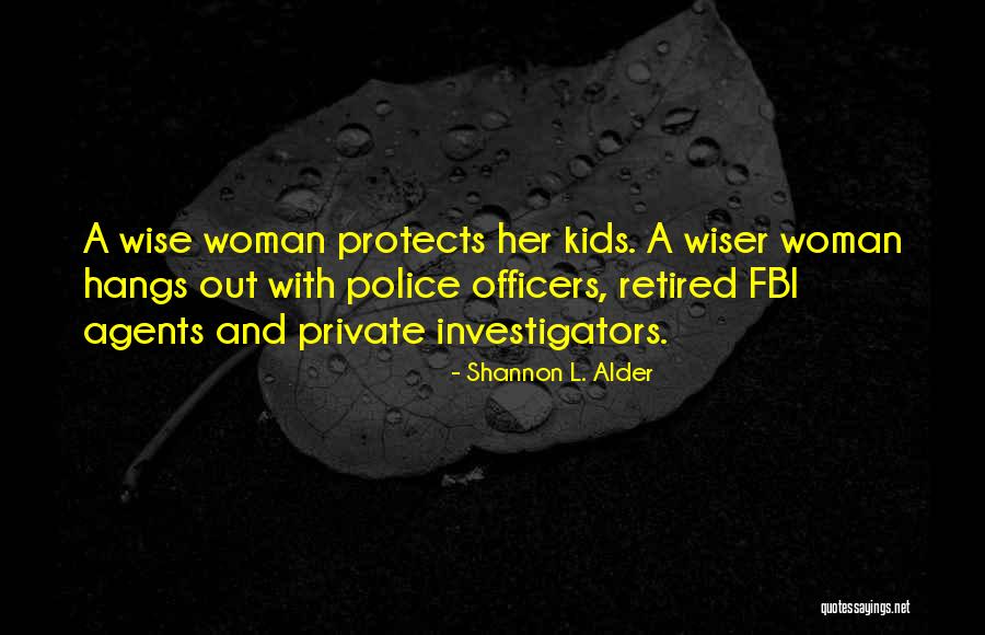 Protecting Police Quotes By Shannon L. Alder Protecting Police Quotes By Shannon L. Alder