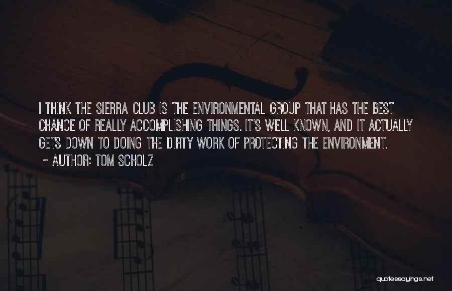 Protecting The Environment Quotes By Tom Scholz