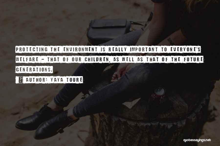 Protecting The Environment Quotes By Yaya Toure