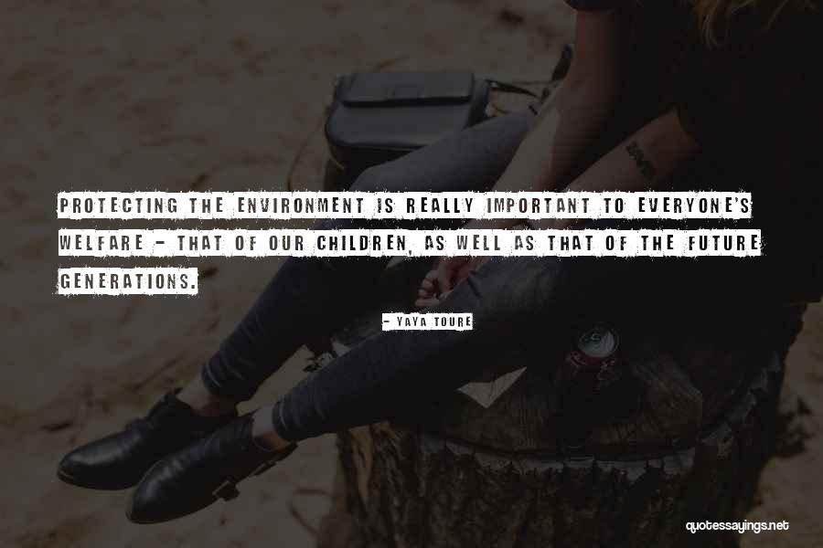 Protecting The Environment Quotes By Yaya Toure