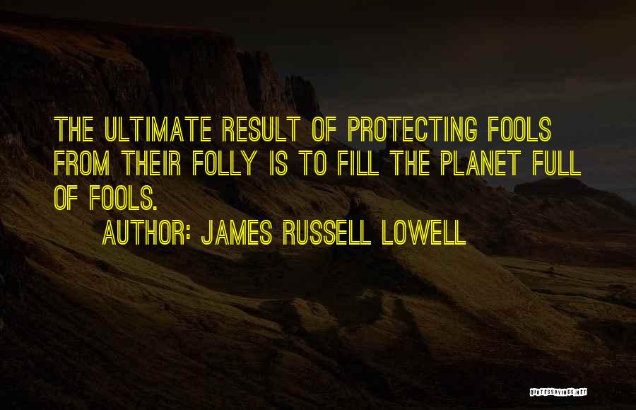 Protecting The Planet Quotes By James Russell Lowell