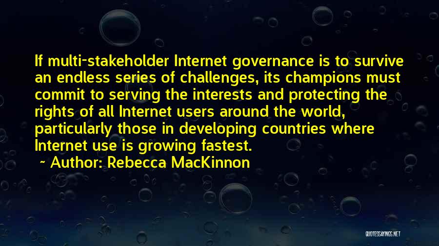 Protecting The World Quotes By Rebecca MacKinnon