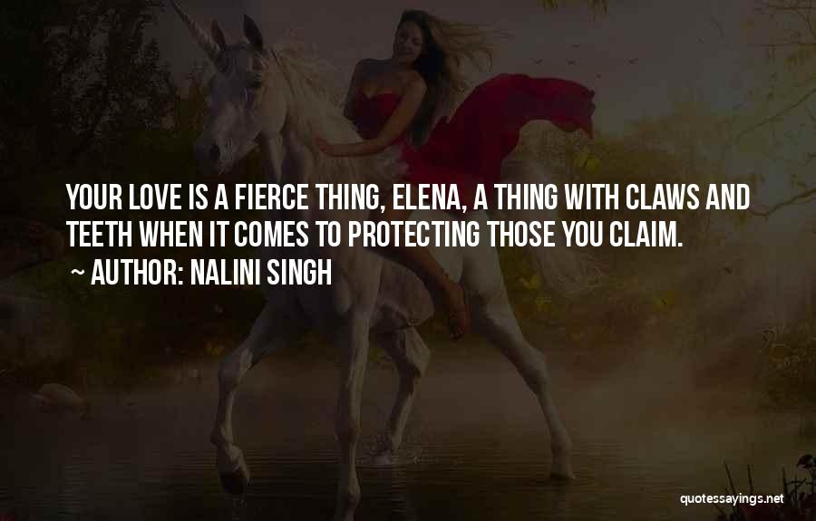 Protecting Those You Love Quotes By Nalini Singh