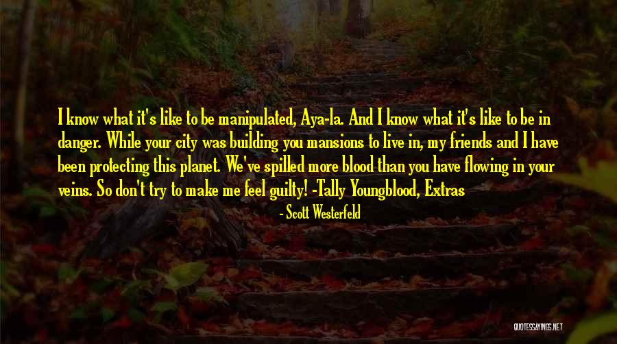 Protecting Your Friends Quotes By Scott Westerfeld Protecting Your Friends Quotes By Scott Westerfeld