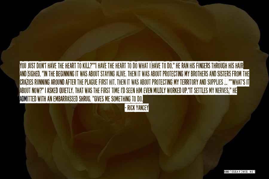 Protecting Your Heart Quotes By Rick Yancey Protecting Your Heart Quotes By Rick Yancey