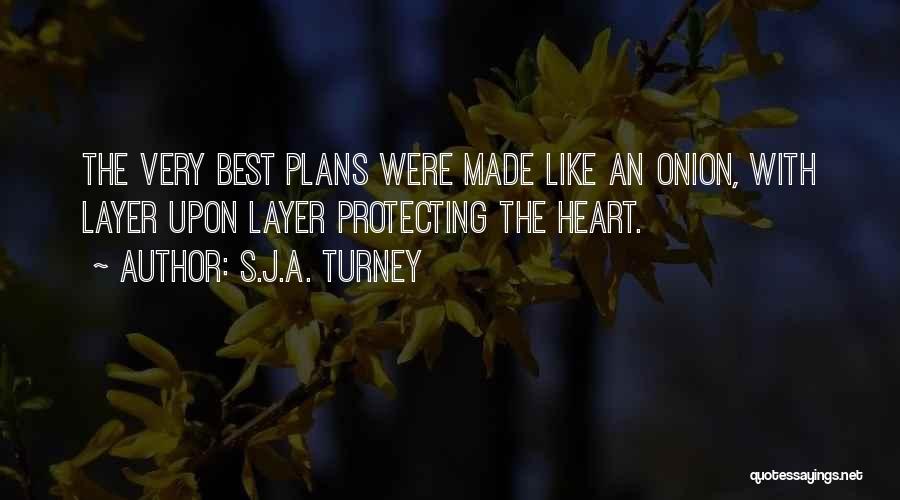 Protecting Your Heart Quotes By S.J.A. Turney