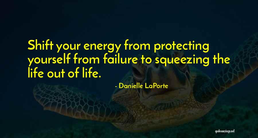 Protecting Your Life Quotes By Danielle LaPorte