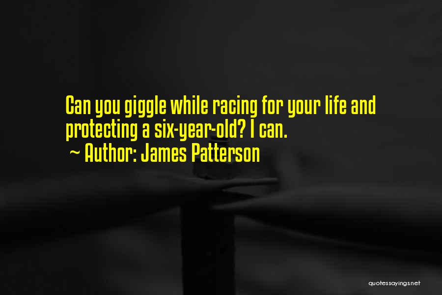 Protecting Your Life Quotes By James Patterson