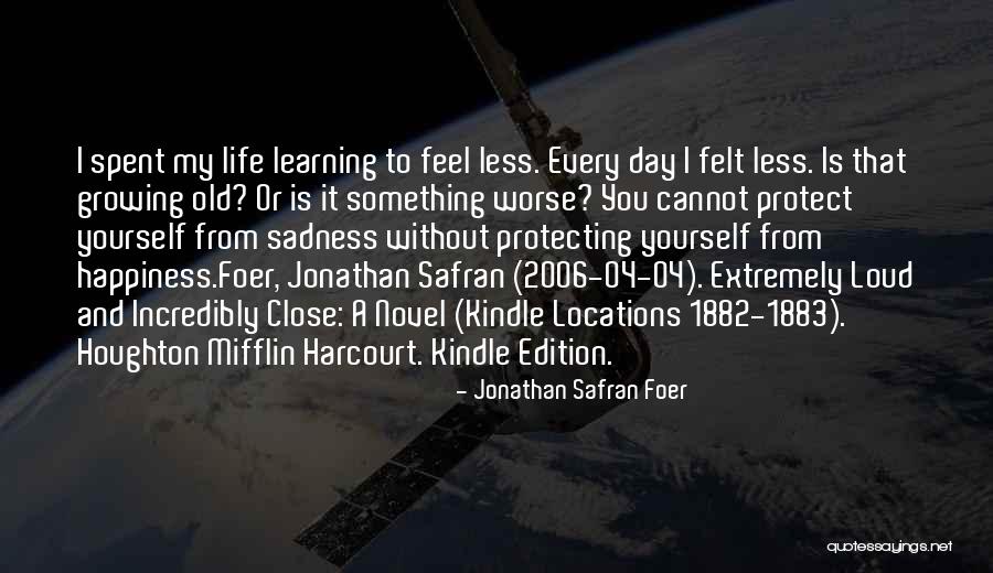 Protecting Your Life Quotes By Jonathan Safran Foer