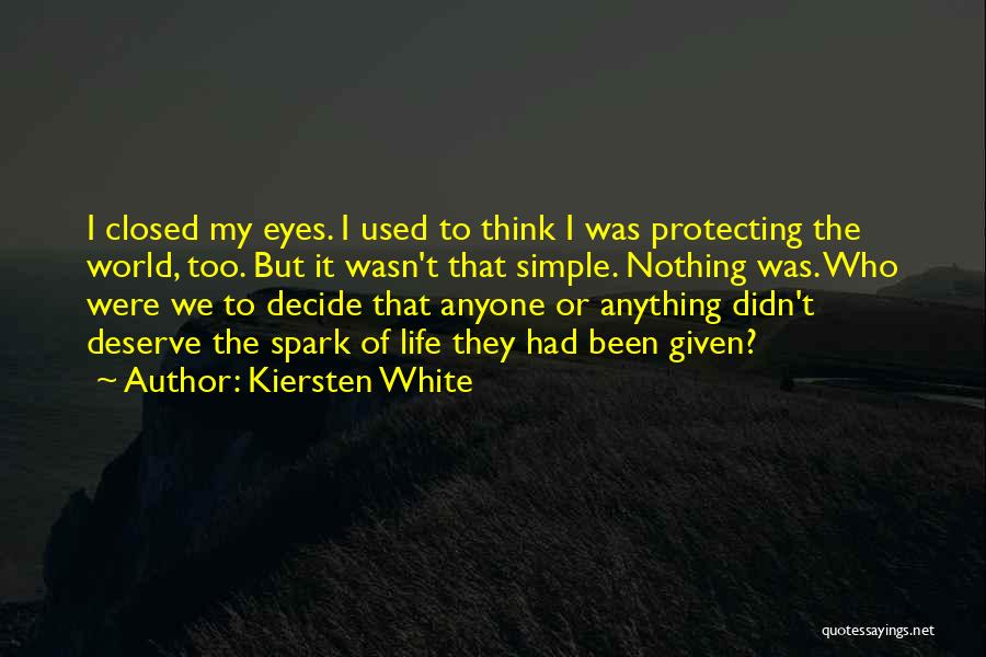 Protecting Your Life Quotes By Kiersten White