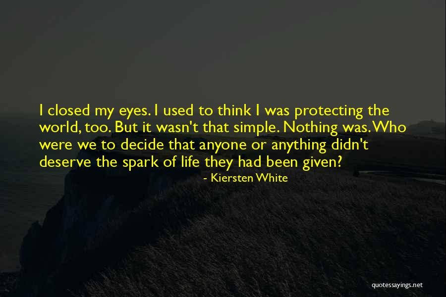 Protecting Your Life Quotes By Kiersten White