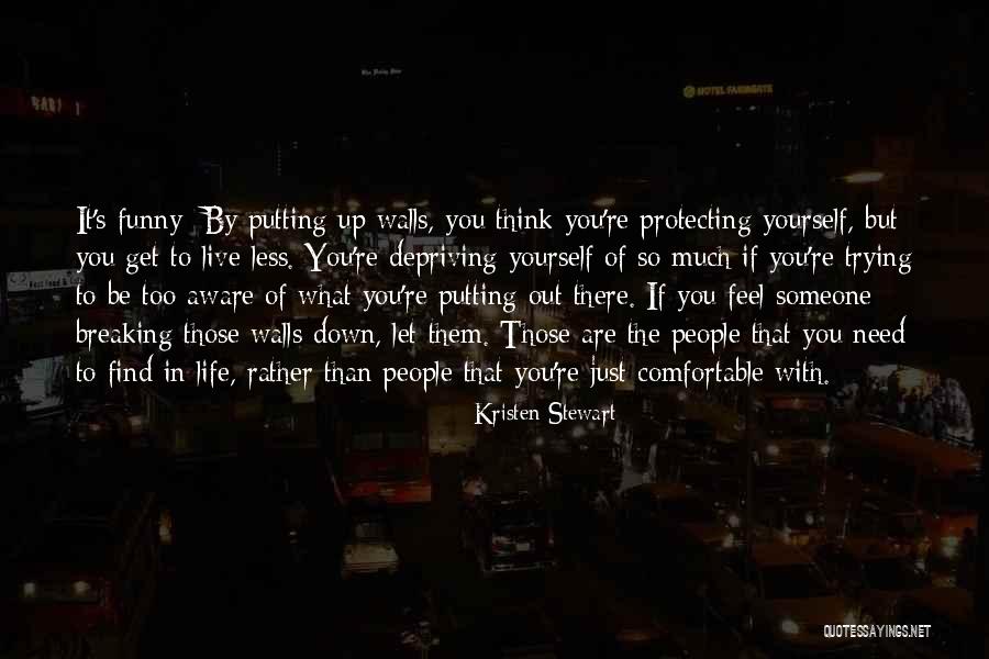 Protecting Your Life Quotes By Kristen Stewart