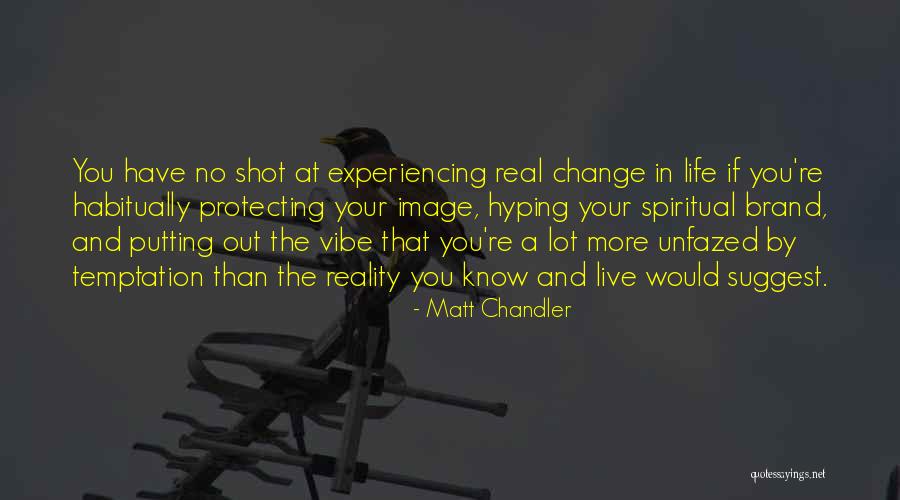 Protecting Your Life Quotes By Matt Chandler