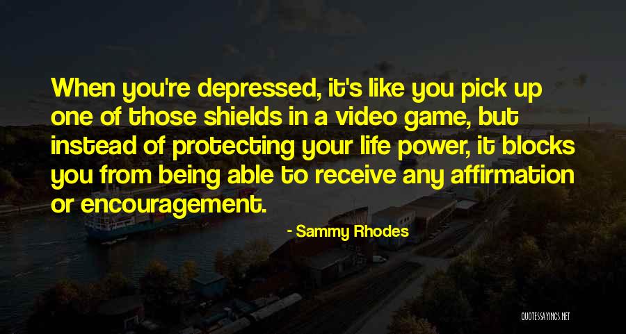 Protecting Your Life Quotes By Sammy Rhodes