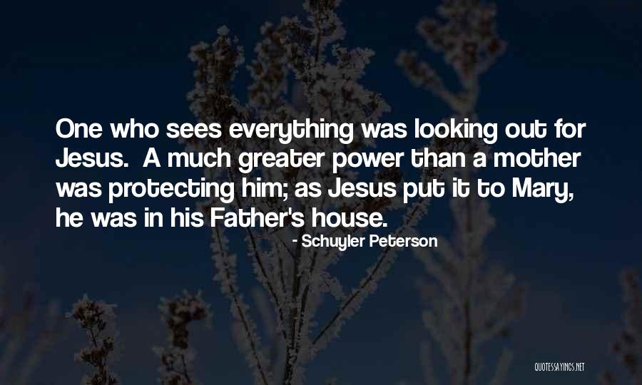 Protecting Your Mother Quotes By Schuyler Peterson Protecting Your Mother Quotes By Schuyler Peterson