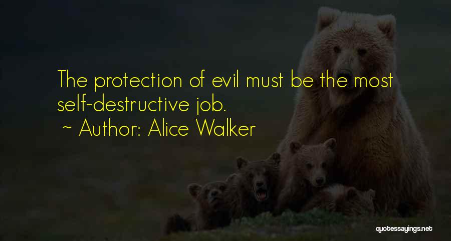 Protection From Evil Quotes By Alice Walker