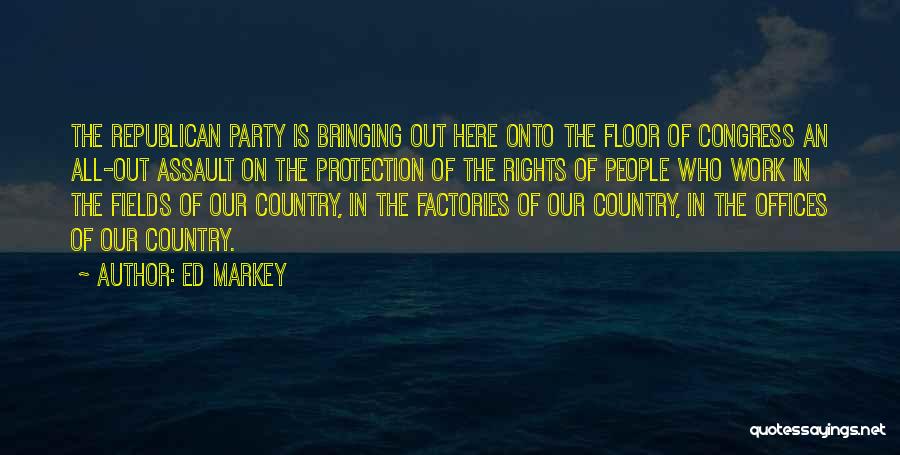 Protection Of Rights Quotes By Ed Markey