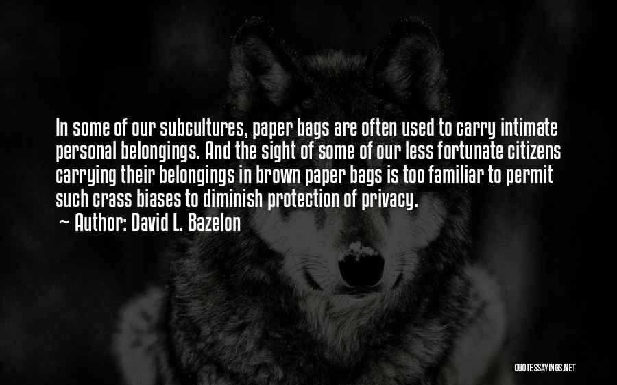 Protection Quotes By David L. Bazelon