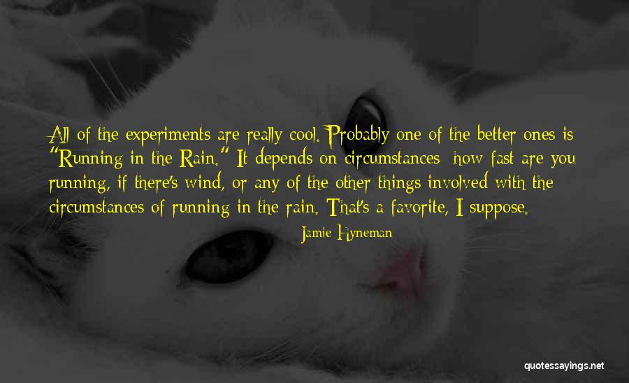 Protectionist Trade Policies Quotes By Jamie Hyneman Protectionist Trade Policies Quotes By Jamie Hyneman