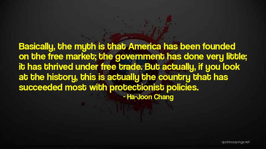 Protectionist Trade Quotes By Ha-Joon Chang Protectionist Trade Quotes By Ha-Joon Chang
