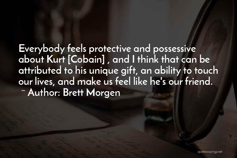 Protective Best Friend Quotes By Brett Morgen
