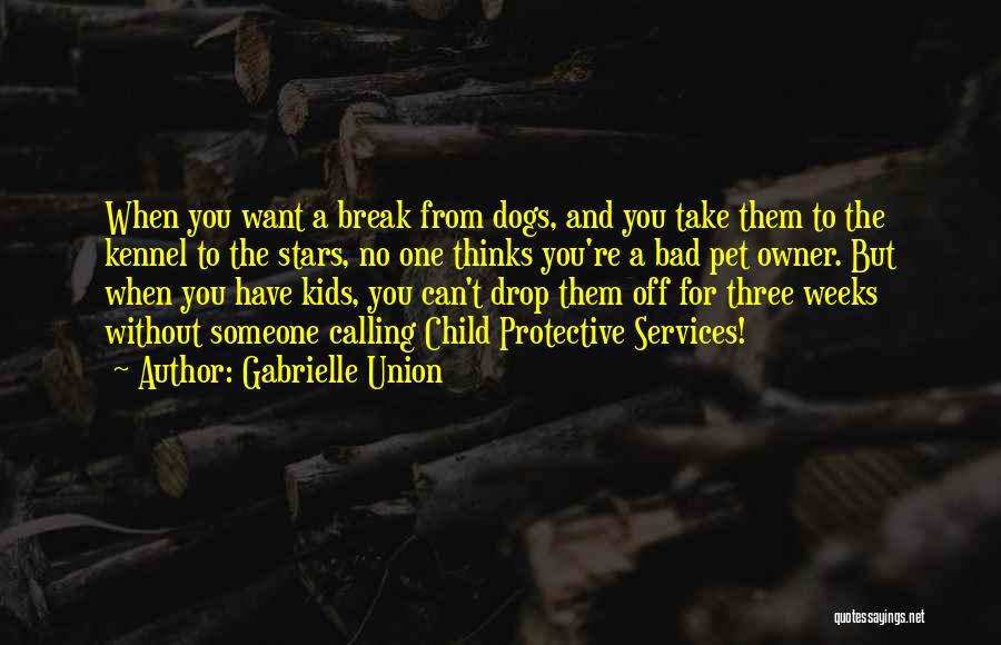 Protective Dogs Quotes By Gabrielle Union