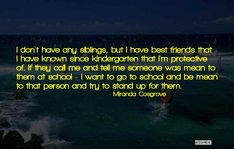 Protective Friends Quotes By Miranda Cosgrove Protective Friends Quotes By Miranda Cosgrove