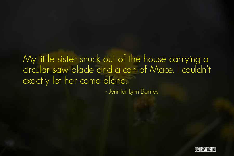 Protective Little Sister Quotes By Jennifer Lynn Barnes Protective Little Sister Quotes By Jennifer Lynn Barnes