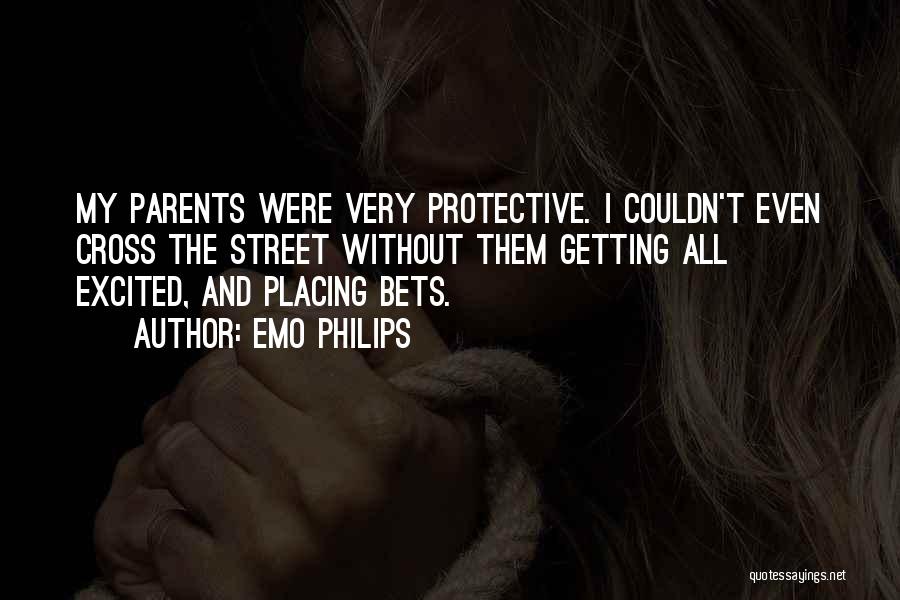 Protective Parent Quotes By Emo Philips