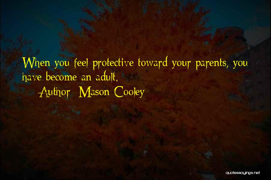 Protective Parent Quotes By Mason Cooley