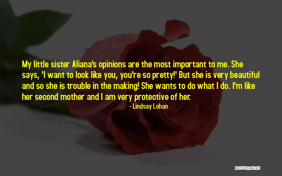 Protective Sister Quotes By Lindsay Lohan